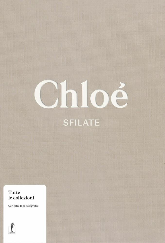 Il libro Chloé - Sfilate, Tutte le collezioni