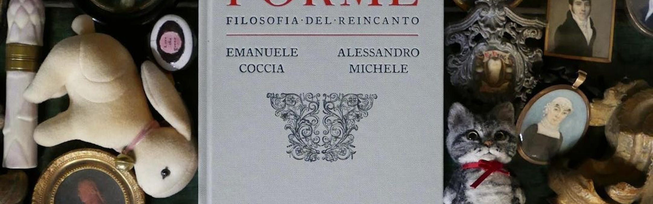 Il libro "La vita delle forme. Filosofia del reincanto" di Alessandro Michele e Emanuele Coccia